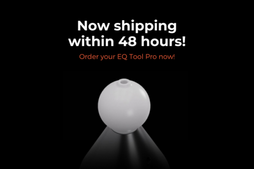 Get your EQ-Tool Pro shipped within 48 hours!